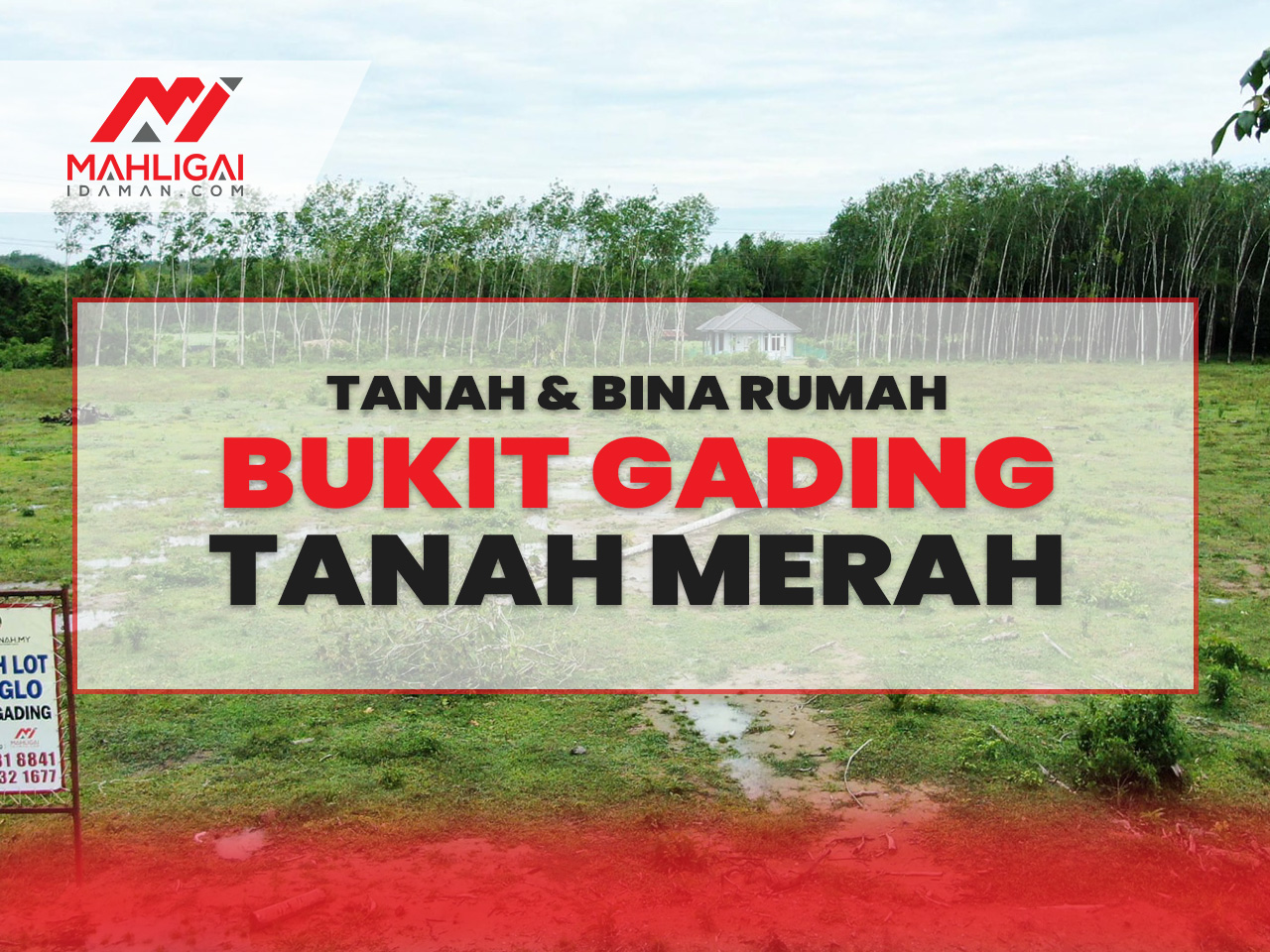Tanah & Rumah Bukit Gading, Tanah Merah