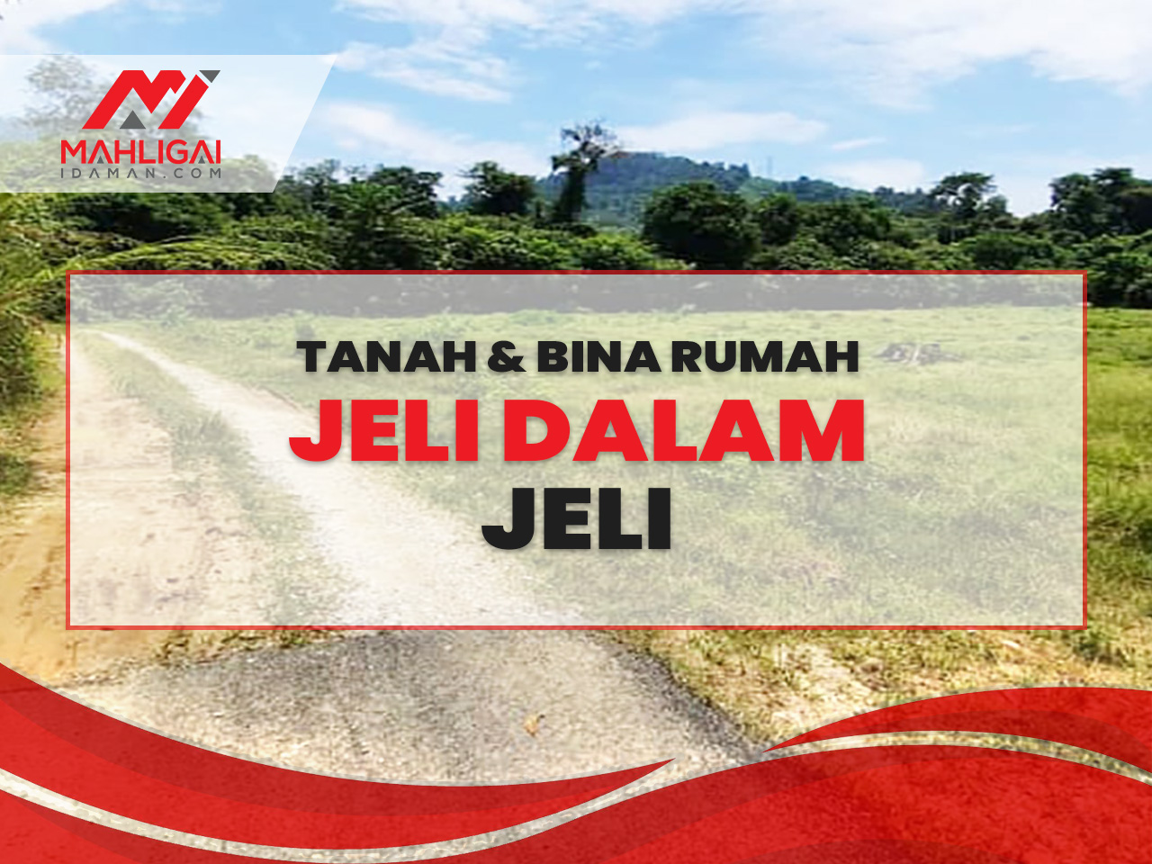 Tanah & Rumah Kg. Jeli Dalam, Jeli