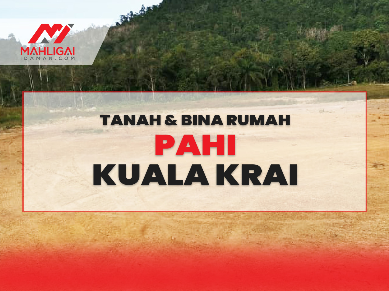 Tanah & Rumah Pahi, Kuala Krai